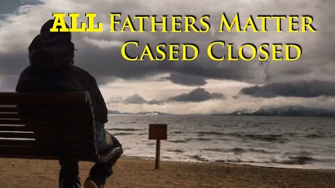 ALL FATHERS MATTER - Shocking Effects of Fatherless Homes on Families [mirrored]