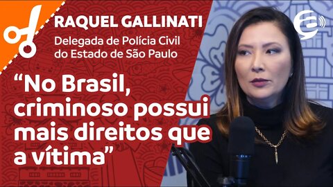 Raquel Gallinati: No Brasil criminoso possui mais direitos que a vítima #cortes