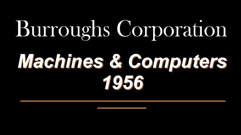 A History of Burroughs Corporation Computers & Machines to 1956 , UDEC, E101, UNISYS Educational