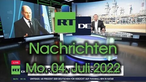RT DE Live Nachrichten - Montag 04. Juli 2022