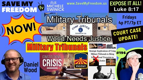 #196 MILITARY TRIBUNALS NOW! Arizona Government Officials Are Usurping & Trespassing Against The People AND Have No Authority To Be In Office…NO OATHS...The REAL Insurrection! + Our Elections Are Unconstitutional – This Court Case Proves It All!