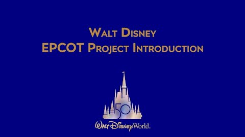 EPCOT (Center) Project Introduction by Walt Disney Walt Disney World Resort 50th Anniversary