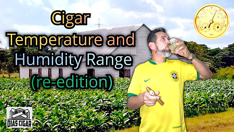 #5 Cigar temperature and humidity range (re-edition)
