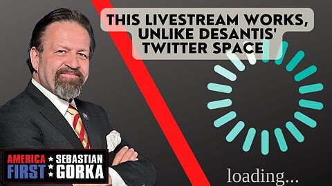 Sebastian Gorka FULL SHOW: This livestream works, unlike DeSantis' Twitter Space