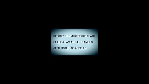 DECODE ELISA LAM CECIL HOTEL, LOS ANGELES