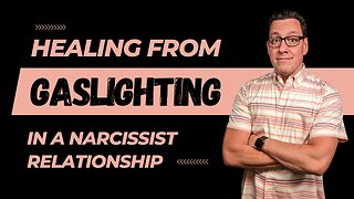 Healing from Gaslighting