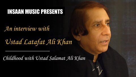 02 How was childhood with Ustad Salamat Ali Khan - USTAD LATAFAT ALI KHAN Q&A