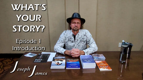 WHAT'S YOUR STORY? Episode 1 - Introduction | Joseph James