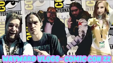 A very Wayward VLOG- COMIC CON 2022 Recap