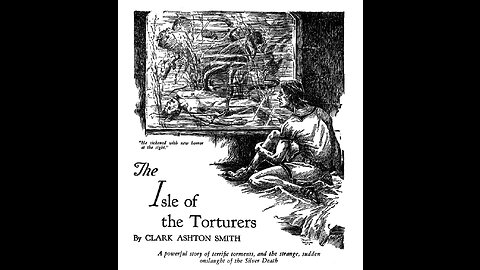 "The Isle of the Torturers" by Clark Ashton Smith