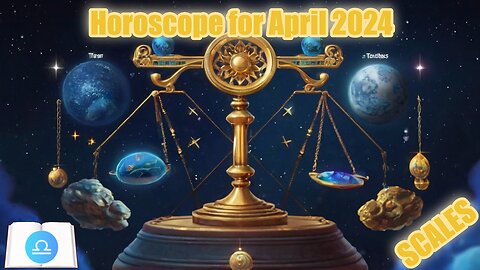 Libra Horoscope for April 2024