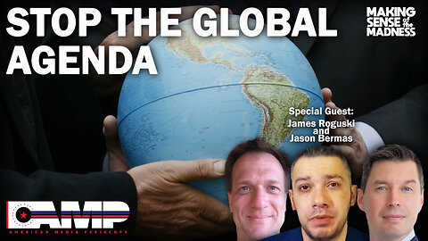 Stop The Global Agenda with James Roguski and Jason Bermas