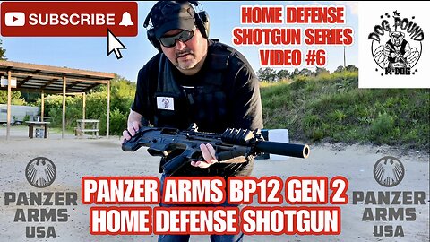 PANZER ARMS BP12 GEN 2 12 GAUGE SHOTGUN! HOME DEFENSE SHOTGUN SERIES VIDEO #6!