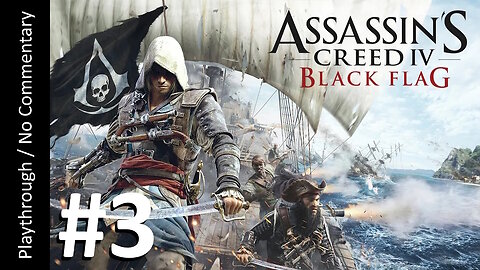 Assassin's Creed IV: Black Flag (Part 3) playthrough