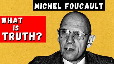 The Life and Philosophy of Michel Foucault