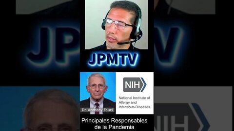 Responsables de la Pandemia 3, NIH de los Estados Unidos? - JPMTV