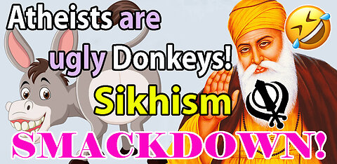 Sikhism: Atheists, Body Shaming & Donkeys!