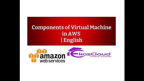 Components of Virtual Machine in AWS