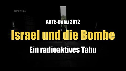 🟥 Israel und die Bombe – Ein radioaktives Tabu (ARTE ⎪ Dokumentation ⎪ 2012)