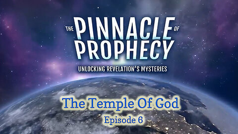 Pinnacle of Prophecy Ep 6 - The Temple Of God by Doug Batchelor