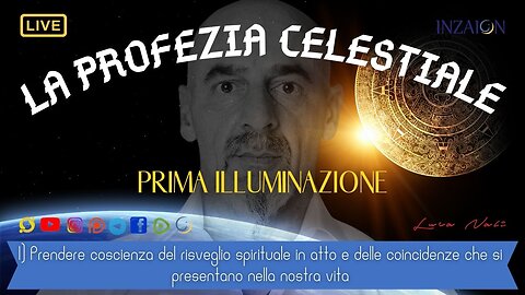 1- LA PROFEZIA CELESTIALE - PRIMA ILLUMINAZIONE - LUCA NALI