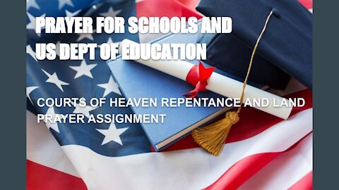 PRAYER AND REPENTANCE FOR USA SCHOOLS - GROUP INTERCESSION - COURTS OF HEAVEN [REPLAY]