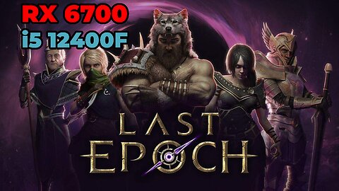 Last Epoch | RX 6700 + i5 12400f | Ultra Settings | Gameplay | Benchmark
