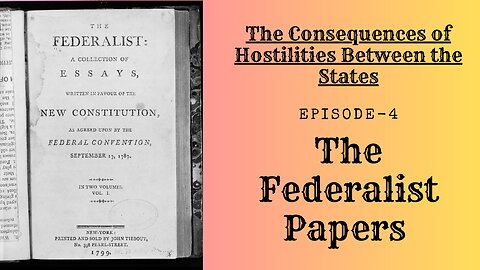 The Federalist Papers - Ep.4 The Consequences of Hostilities Between the States