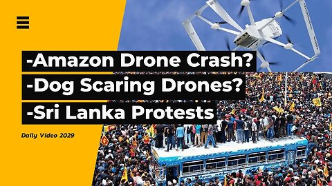 Amazon Drone Delivery Crash Concerns, Politician Drone Knowledge, Sri Lanka President Rejection