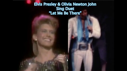 Elvis Presley & Olivia Newton John Sing Duet- "Let Me Be There" Fantasy Remix- R.I.P. ONJ