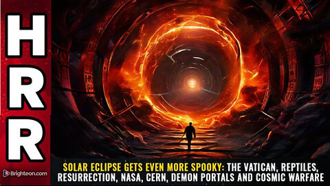 Solar Eclipse gets even MORE SPOOKY: The Vatican, Reptiles, Resurrection, NASA...