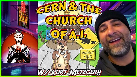 CERN & The Church of AI w/ Kurt Metzger!