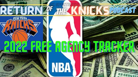 RETURN OF THE KNICKS PODCAST NBA FREE AGENTS ROUND TABLE