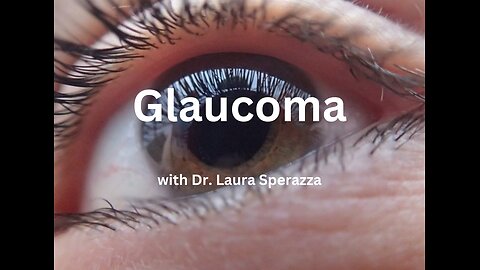 Glaucoma with Laura Sperazza, OD