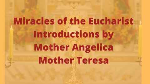 Mother Angelica and Mother Teresa speak about the Real Presence