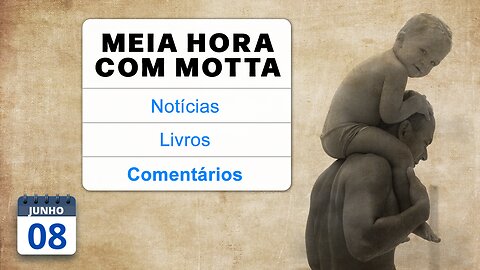 Meia Hora com Motta - 08 de junho de 2023