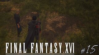 LE TRAITEMENT DES POURVOYEURS - Let's Play : Final Fantasy XVI part 15