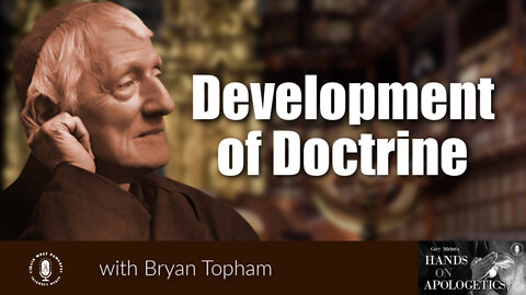 09 Sep 22, Hands on Apologetics: Development of Doctrine