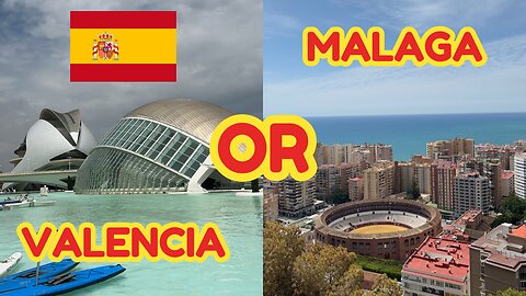🇪🇸 SPAIN: Should you visit VALENCIA or MALAGA? 🤔