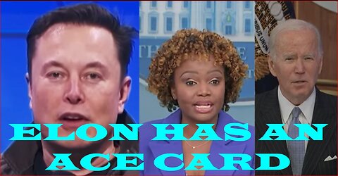 After WH spokesperson threatens Elon Musk, he fires back that he holds the Ace Trump card!