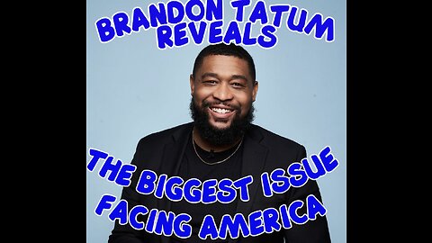Brandon Tatum says THIS is the Biggest Issue facing America Today (Ep.10)