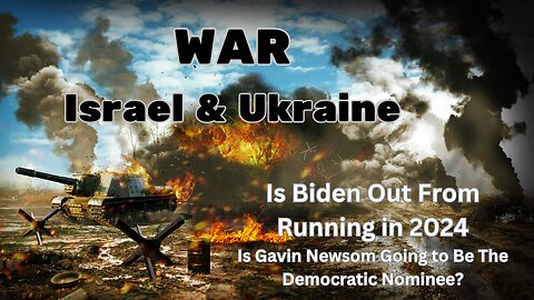 Part 2| War| Israel & Ukraine| Is Biden Out in the 2024 Election?| Dennis Kneale