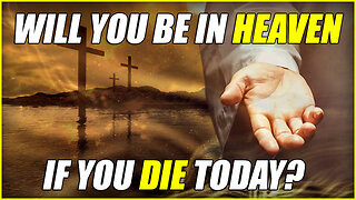 Will You Be In Heaven If You Die Today? - Who Is Jesus To You?