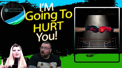 EP#258 "I am going to hurt you " | We're Offended You're Offended Podcast