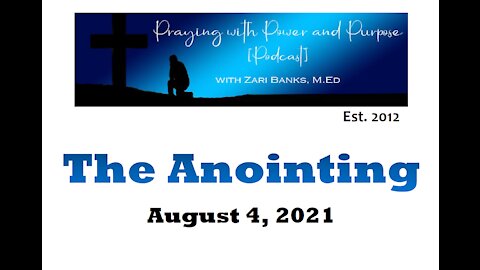 PODCAST: The Anointing | Zari Banks, M.Ed | Aug. 4, 2021 - PWPP