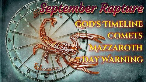 High Possibility of a September Rapture: Exploring Mazzaroth and New Celestial Wonders