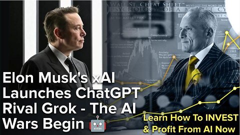Elon Musk's xAI Launches ChatGPT Rival, GROK - The AI Wars Begin