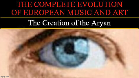 Timeline of European Art and Music - The Creation of the Aryan