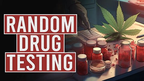 Random drug testing! Everything you need to know.