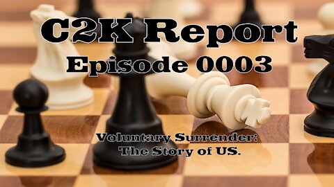 C2K Report #0003: Voluntary Surrender, the Story of US.